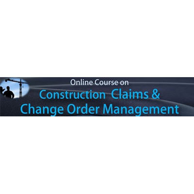 Construction Claims & Change Order Management Series