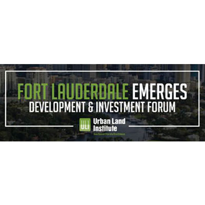 ULI SE Florida/Caribbean: Fort Lauderdale Emerges – Development and Investment